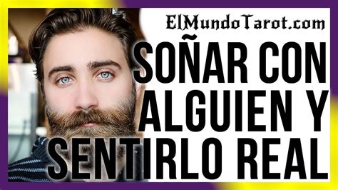 soñar con hombres|Qué significa soñar con alguien y sentirlo real